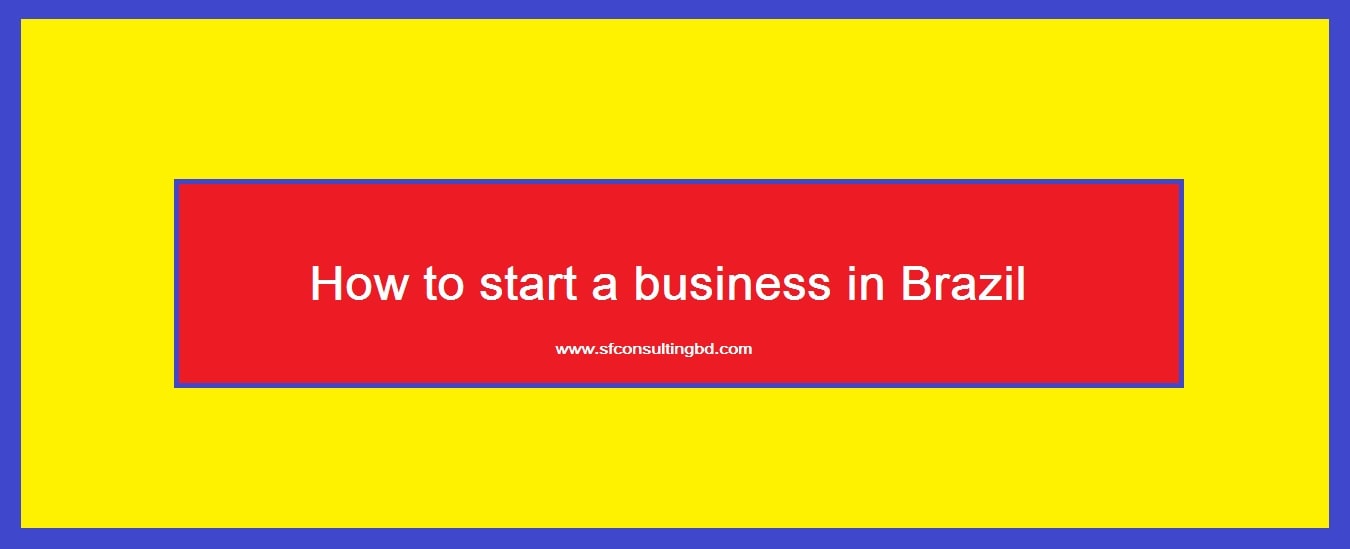 How to start a business in Brazil