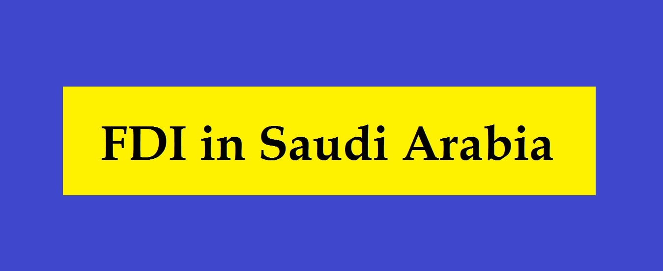 Foreign Direct Investment opportunity in Saudi Arabia