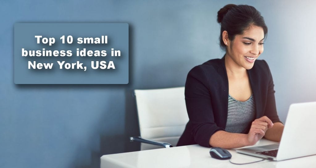 Top 10 small business ideas in New York, USA